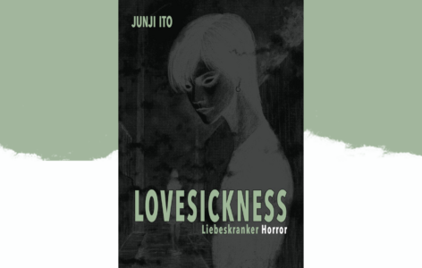 Junji Ito – Lovesickness: Liebeskranker Horror